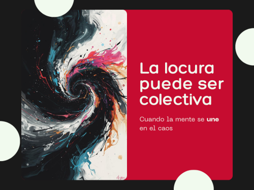 Cuando la locura deja de ser unipersonal